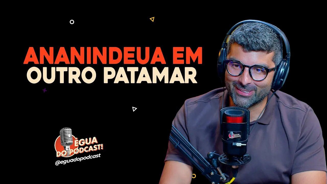 ÉGUA DO PODCAST - ANANINDEUA EM OUTRO PATAMAR