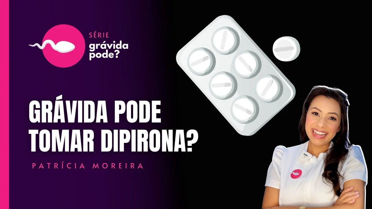 GRÁVIDA PODE TOMAR DIPIRONA PARA DOR? | Boa Gravidez