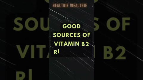 Vitamin B2: What's the Good Source and Where Can I Get It?