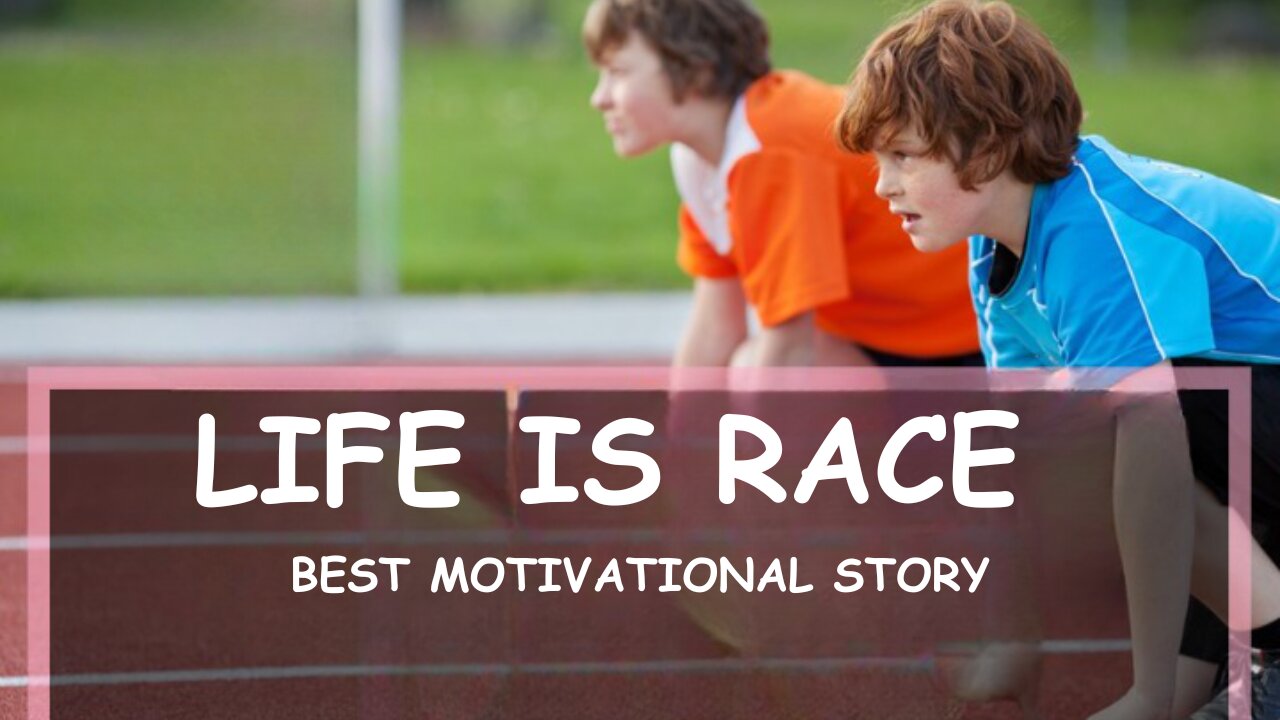 LIFE IS A RACE – Motivational short story about life