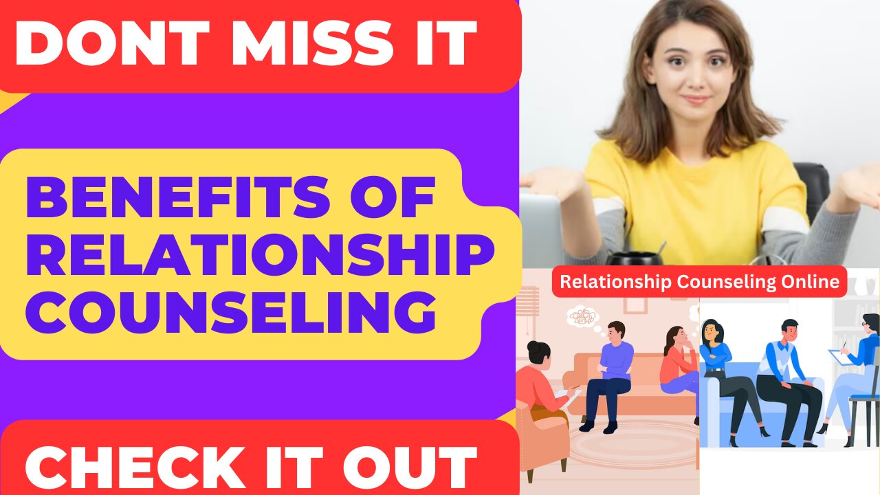 "Benefits of Relationship Counseling: Strengthening Bonds and Cultivating Connection"