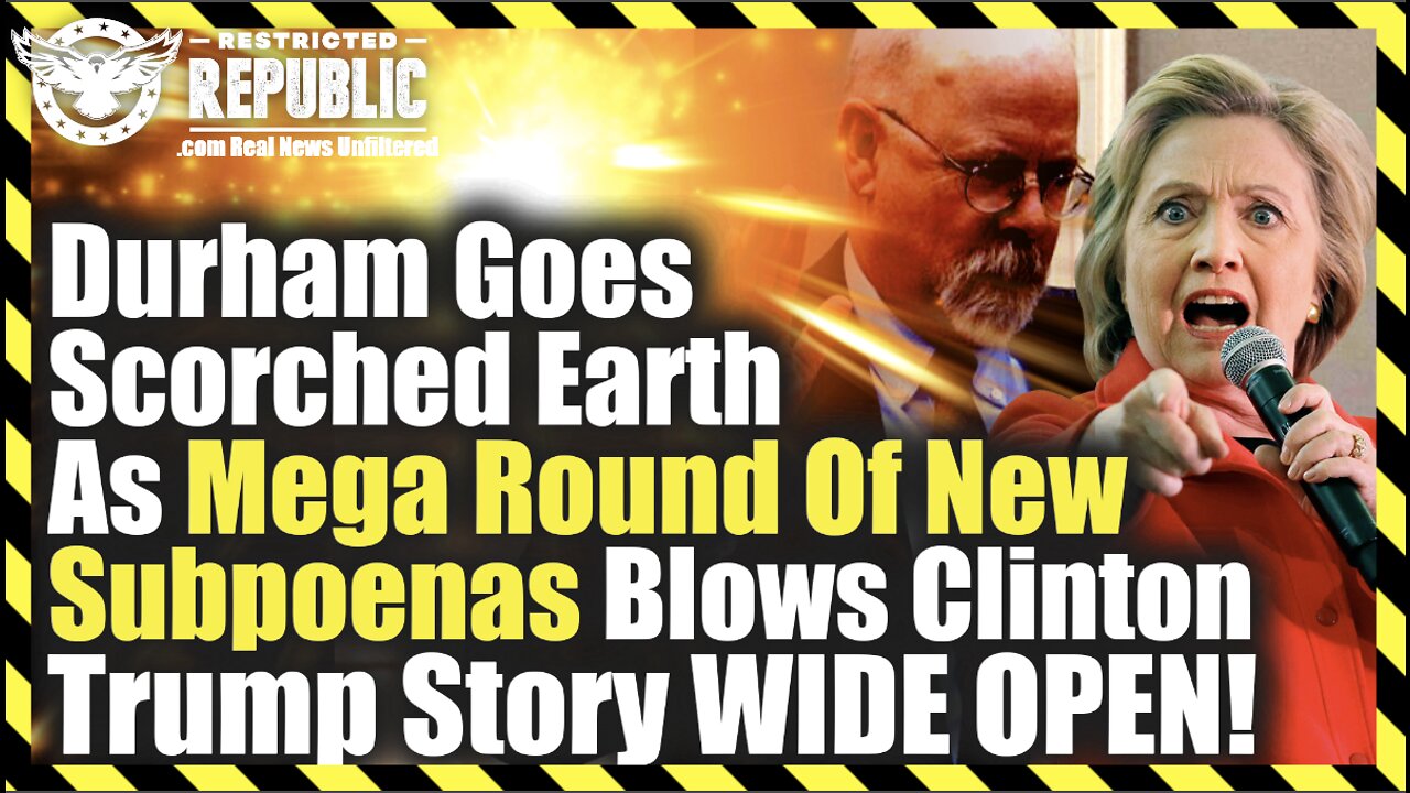 Durham Goes Scorched Earth As Mega Round Of New Subpoenas Blows Clinton-Trump Story WIDE OPEN!