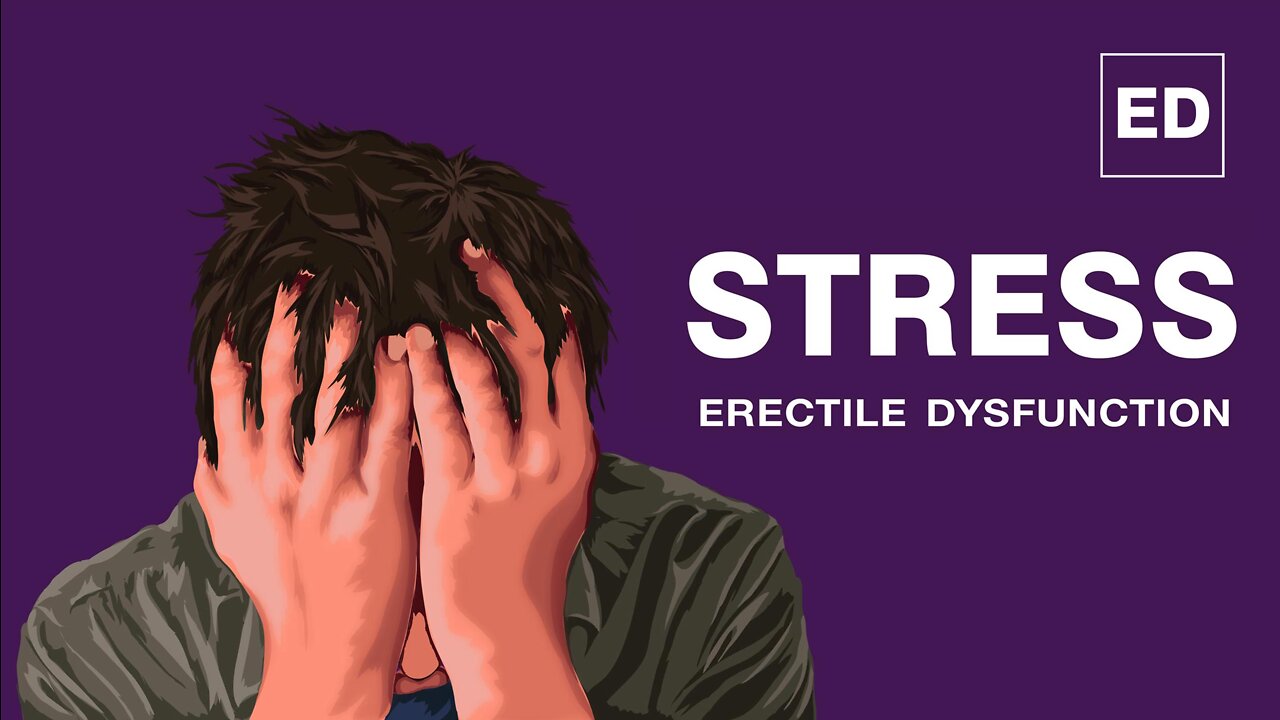 Erectile Dysfunction and Stress | Stress Erectile Dysfunction Treatment | Mansmatters