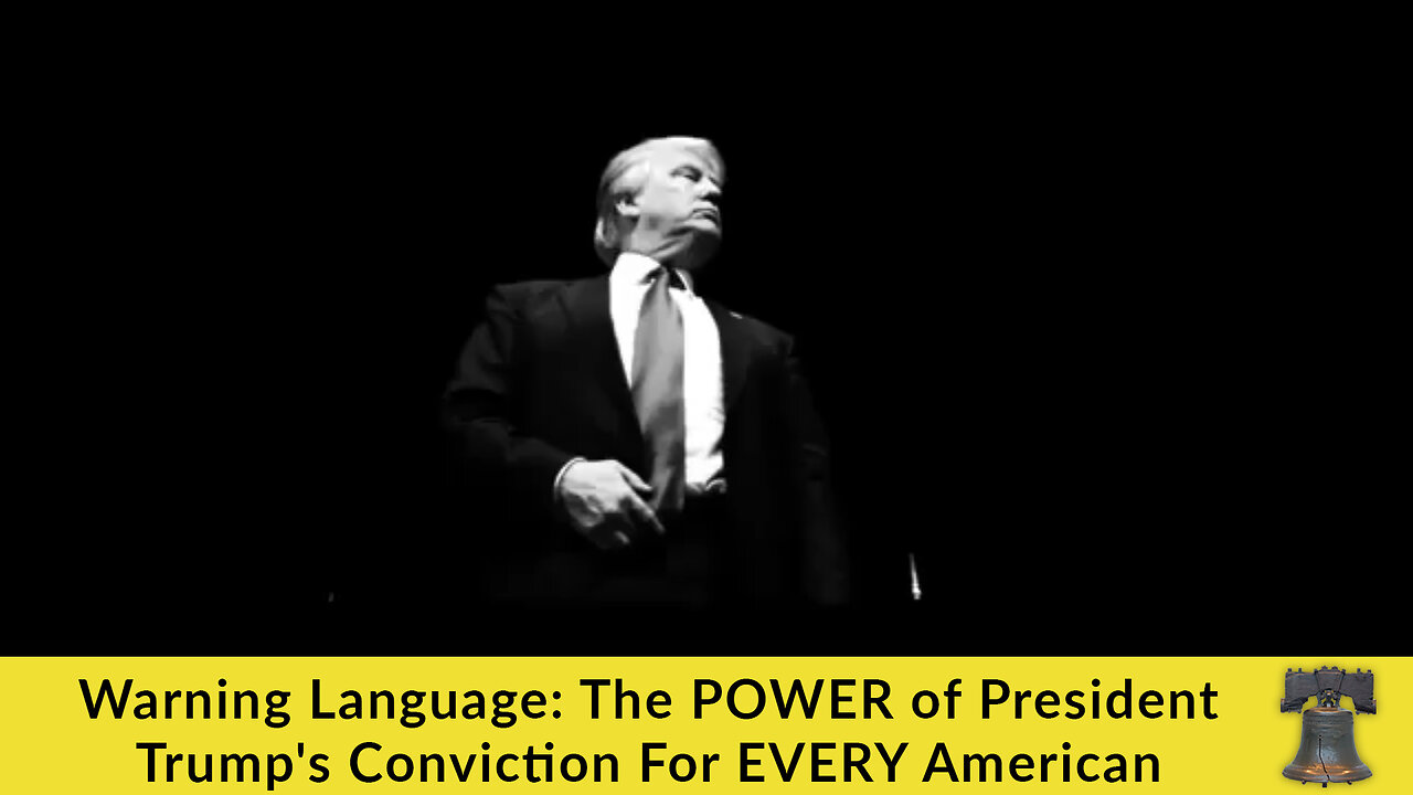 Warning Language: The POWER of President Trump's Conviction For EVERY American