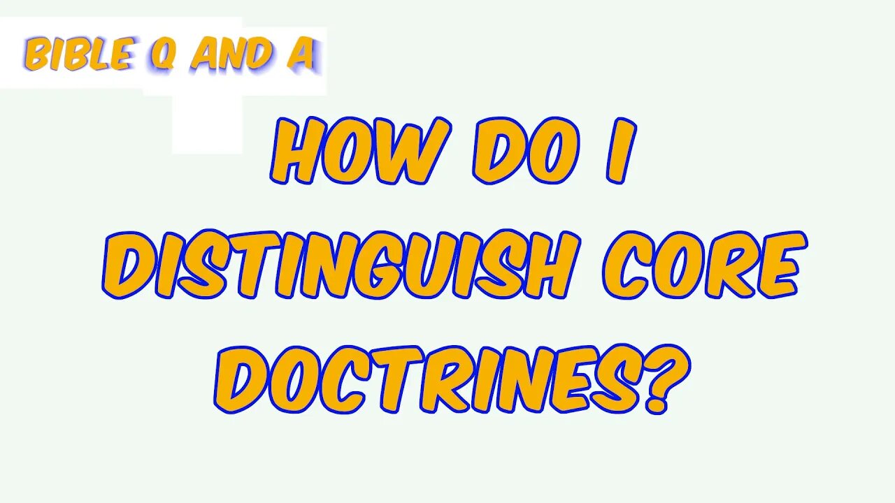 How to Distinguish Core Doctrines