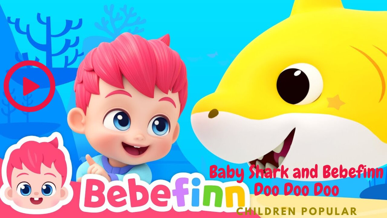 Baby Shark and Bebefinn Doo Doo Doo