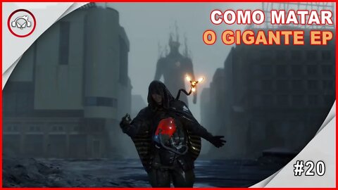 Death Stranding, Como Matar o Gigante Ep #20 - Portugues PT-BR