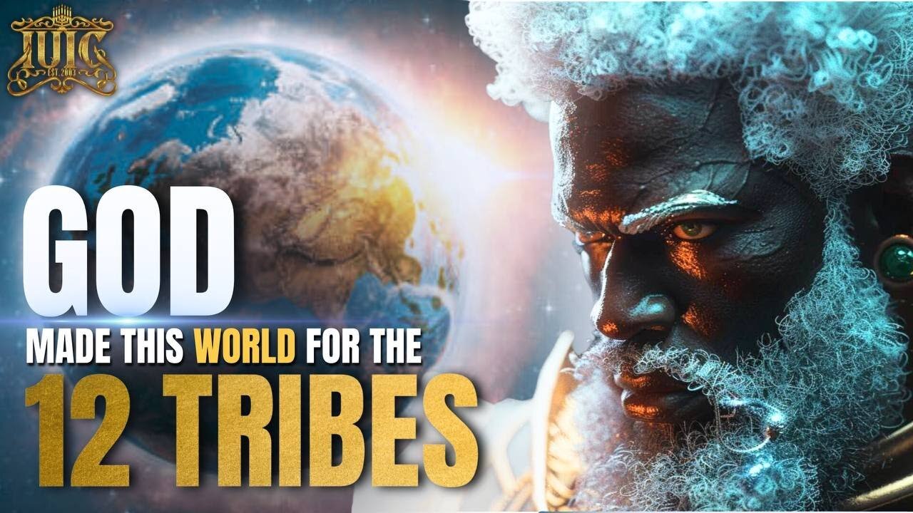 God Made The World For The 12 Tribes!