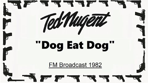 Ted Nugent - Dog Eat Dog (Live in Detroit, Michigan 1982)