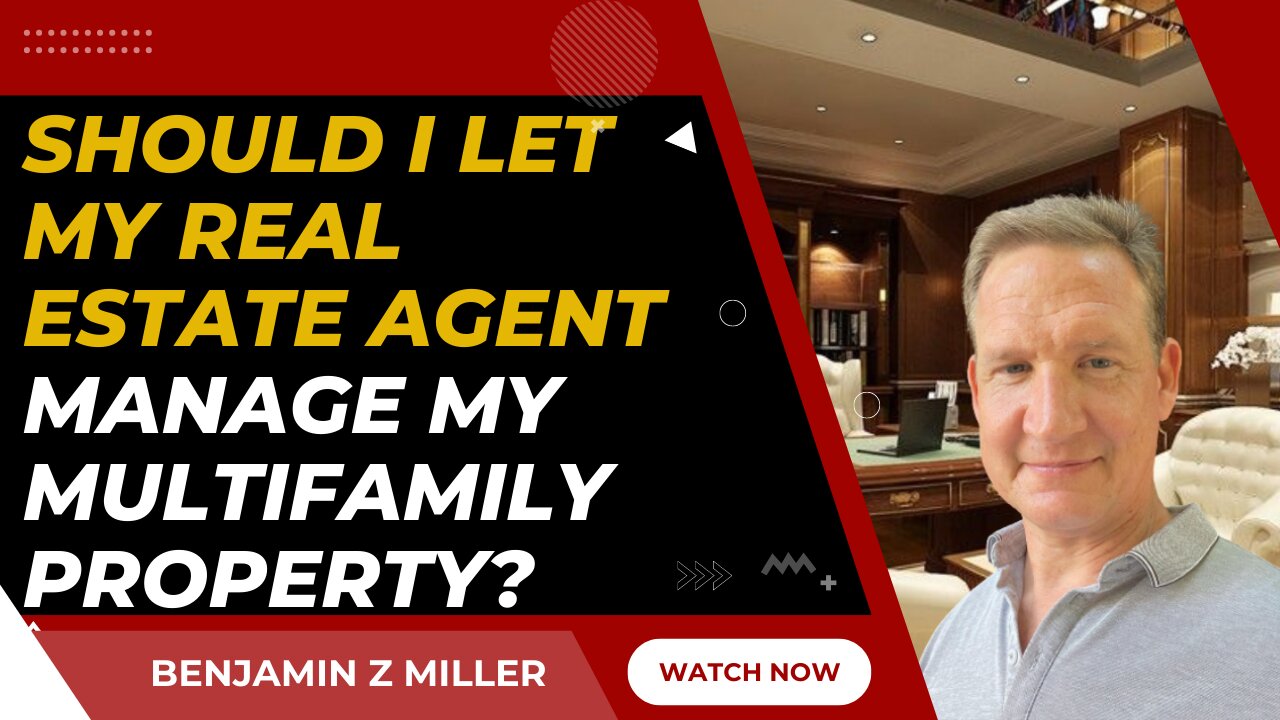 Should I let my real estate agent manage my multifamily property?