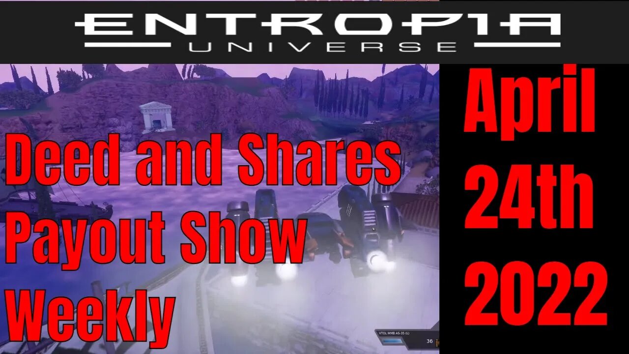 Deed And Shares Payout Show Weekly For Entropia Universe April 24th 2022