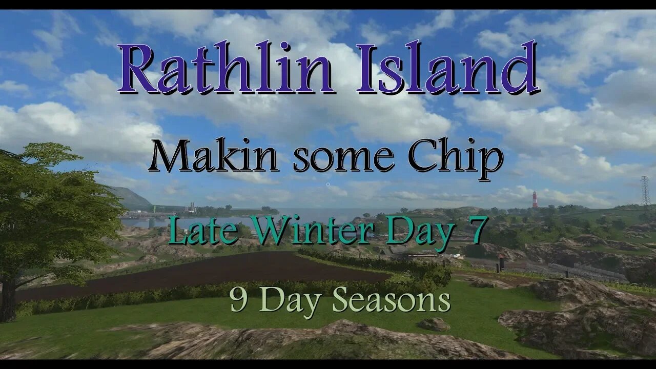 FS17 - 9 Day Seasons - Rathlin Island - EP35 Makin some Chip