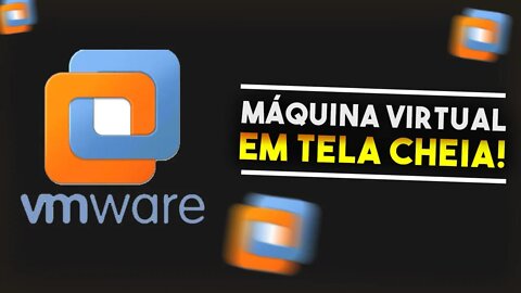 Como deixar MÁQUINA VIRTUAL em TELA CHEIA no VMware