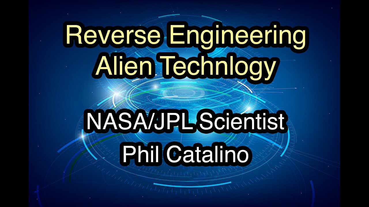 Reverse Engineering Alien Technology, NASA/JPL Origins, Project Blue Beam w/ Phil Catalino