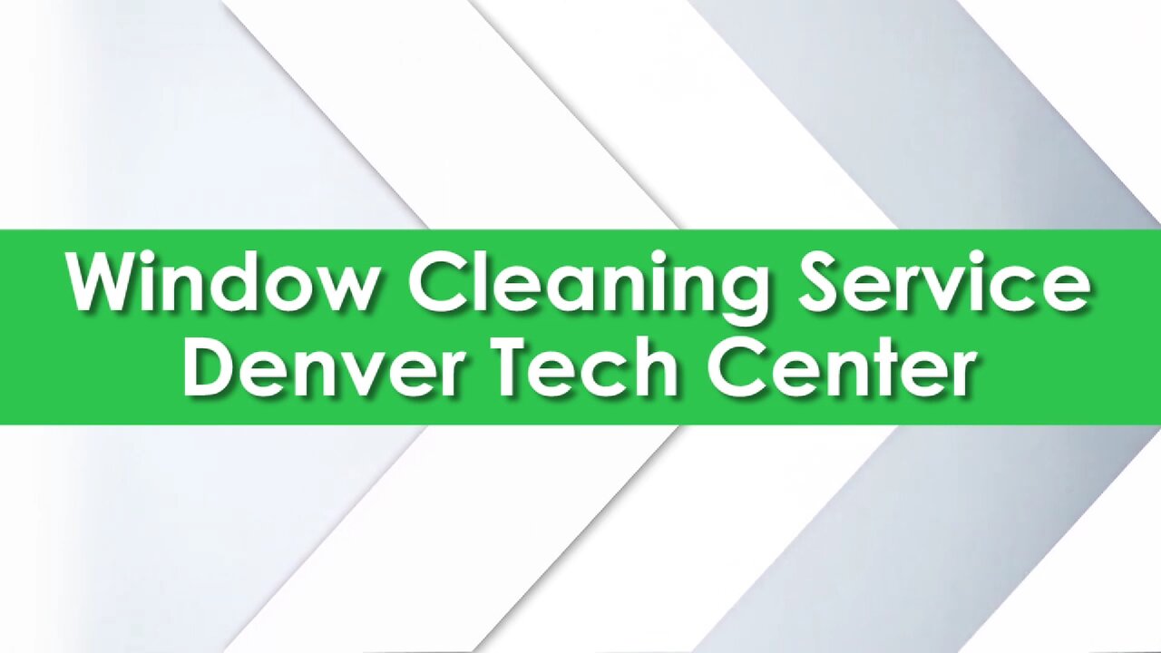 Trusted Window Cleaning Service in the Denver Tech Center