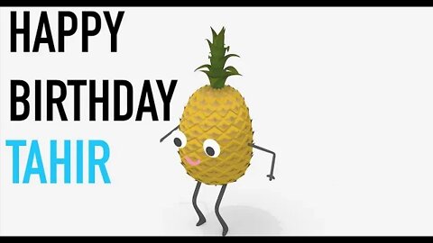 Happy Birthday TAHIR! - PINEAPPLE Birthday Song