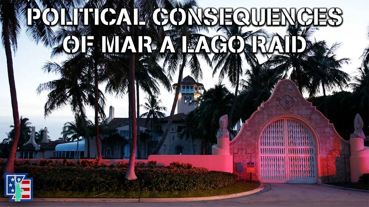 The Political Consequences of Mar A Lago Raid