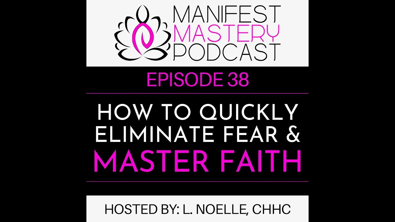 How To Quickly Eliminate Fear & Master Faith
