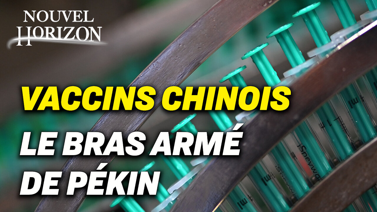 Vaccins chinois : nouvelles menaces de Pékin ; Un traité entre la Chine et la Turquie inquiète