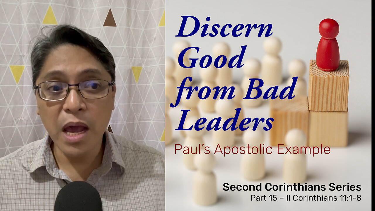 Discern Good from Bad Leaders (II Cor. 11:1-8)