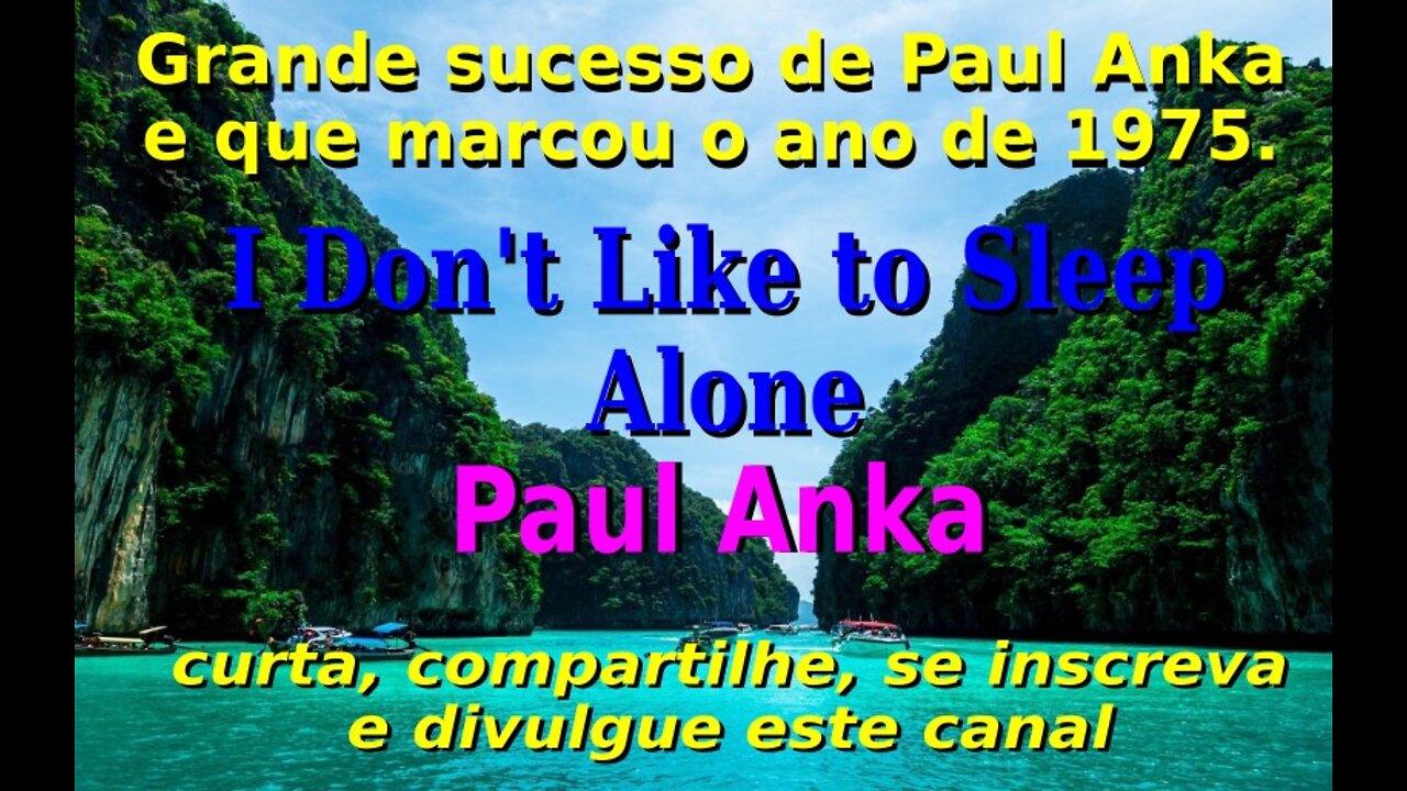 42 - I DON'T LIKE TO SLEEP ALONE - PAUL ANKA