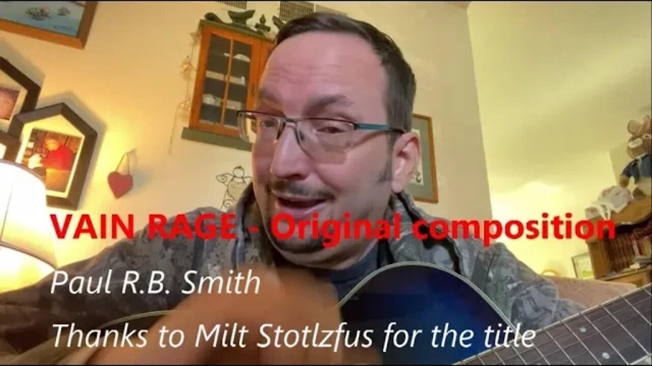 Vain Rage - Original musical composition with vocals and acoustic guitar.
