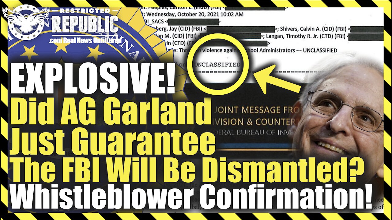 EXPLOSIVE! Did AG Garland Just Guarantee The FBI Will Be Dismantled? Whistleblower Confirmation!