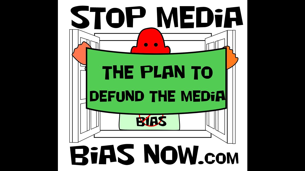 The Plan to Defund the Media - StopMediaBiasNow.com