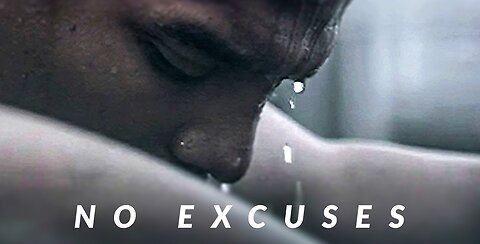 NO EXCUSES - Best Motivational Video