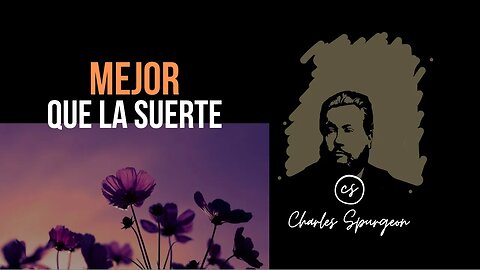 Mejor que la suerte (Deuteronomio 28:8) Devocional de hoy Charles Spurgeon