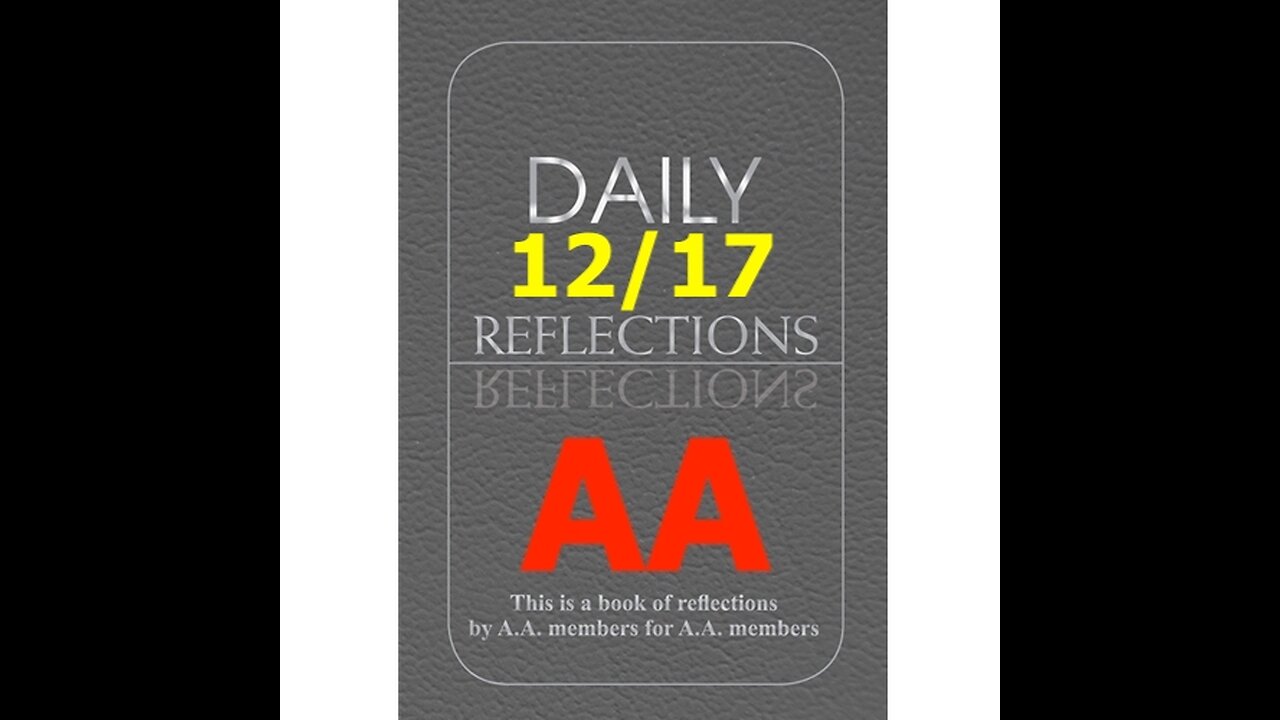 December 17 – AA Meeting - Daily Reflections - Alcoholics Anonymous - Read Along