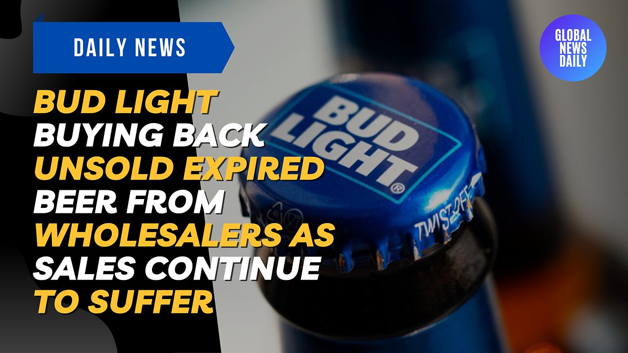 Bud Light Buying Back Unsold Expired Beer From Wholesalers as Sales Continue to Suffer