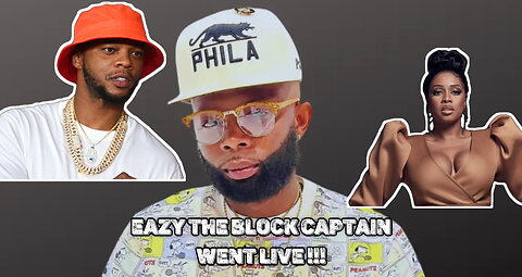 EAZY THE BLOCK CAPTAIN WENT LIVE AND SAID?????