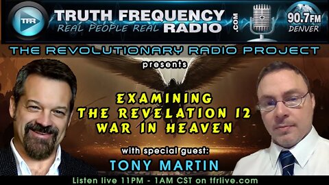 TFR 222: The Revolutionary Radio Project: Examining the Revelation 12 War in Heaven with Tony Martin