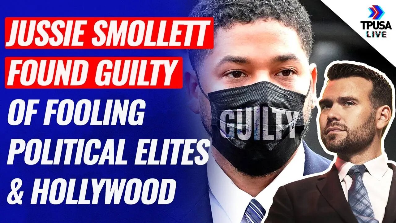 Posobiec: Jussie Smollett FOUND GUILTY Of Fooling Political Elites & Hollywood