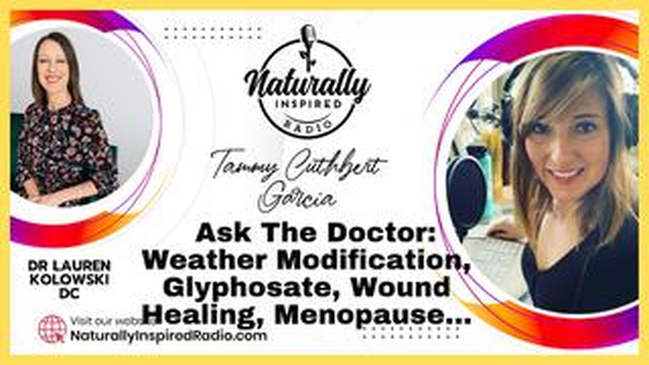 Weather Modification 🌪️, Glyphosate ☠️, Wound Healing ❤️‍🩹, Menopause & More With Dr Lauren Kolow