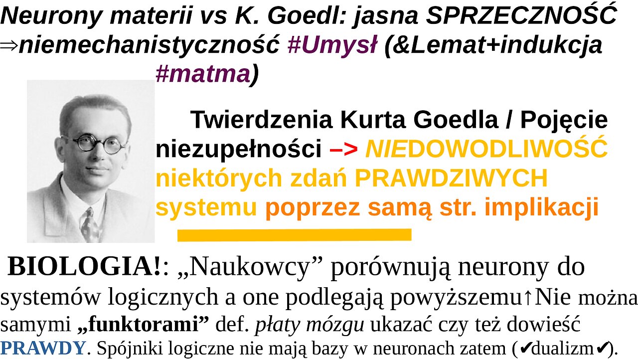 Neurony materii vs K. Goedl: jasna SPRZECZNOŚĆ ⇒niemechanistyczność #Umysł (&Lemat+indukcja #matma)