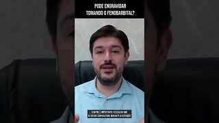 Pode Engravidar Tomando Fenobarbital #Shorts