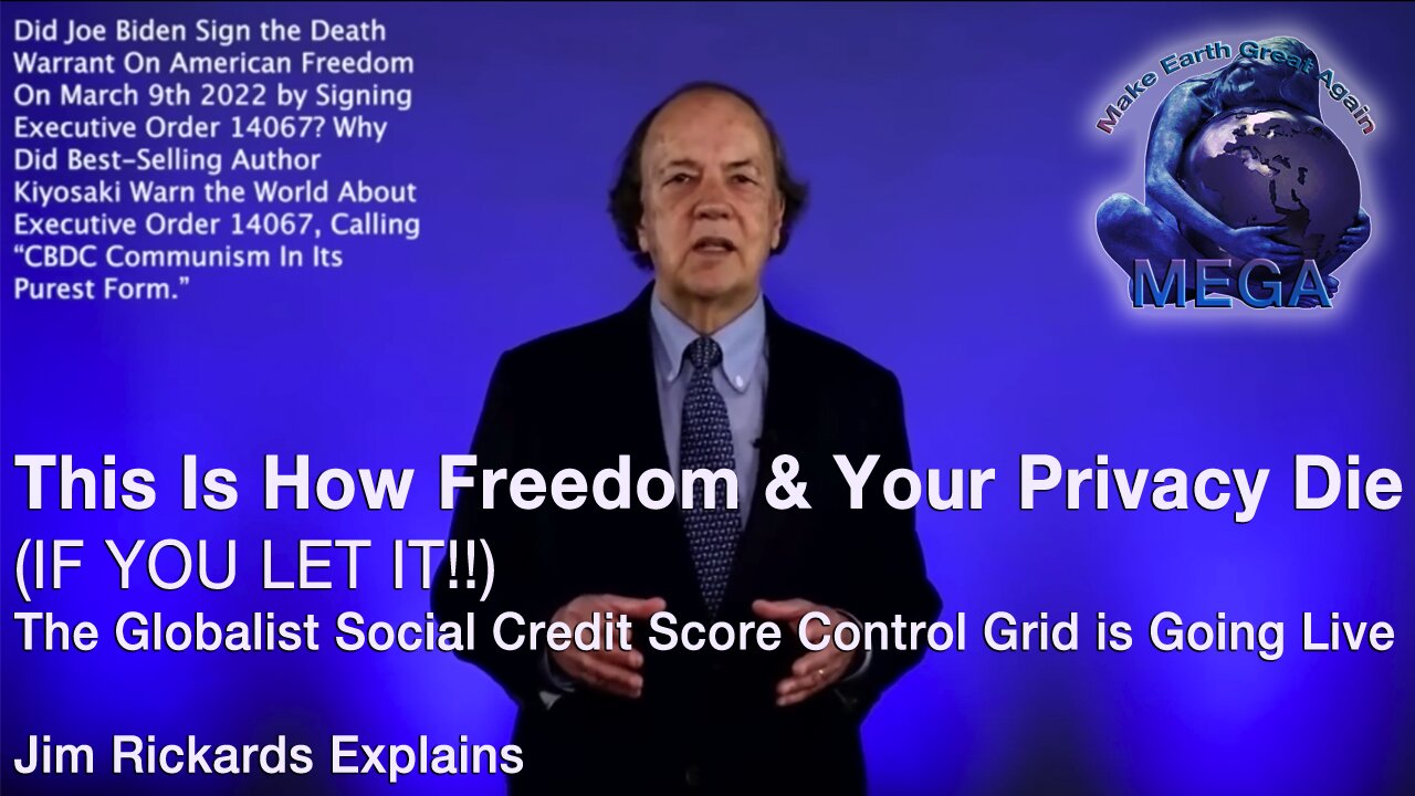 This Is How Freedom & Your Privacy Die (IF YOU LET IT!!) -- The Globalist Social Credit Score Control Grid is Going Live -- Jim Rickards Explains