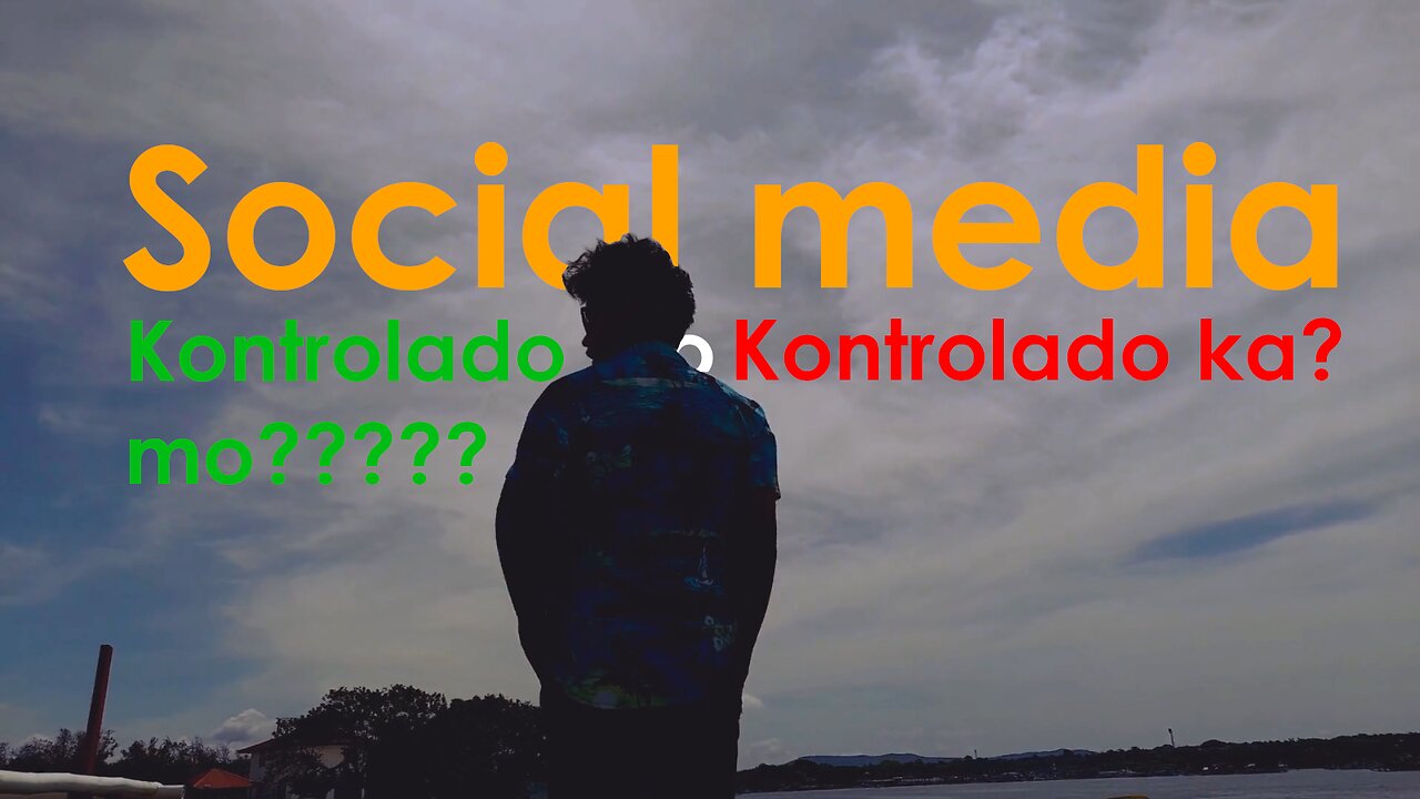 SOCIAL MEDIA: Kontrolado mo o kotrolado ka?