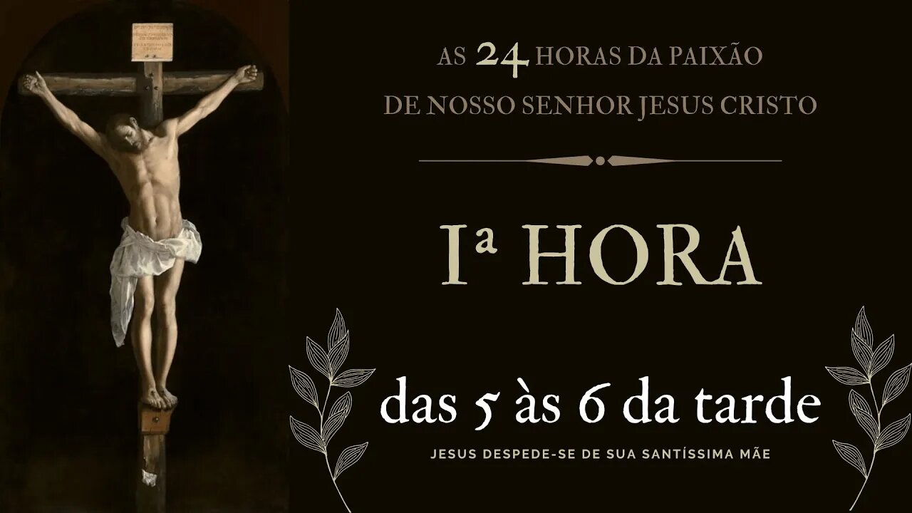 1ª Hora da Paixão de Nosso Senhor Jesus Cristo #litcatolica