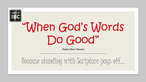 When Gods Words Do Good IBC SUN AM 3-12-23