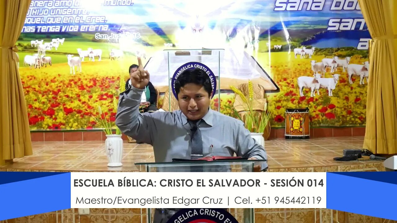 Escuela Bíblica: Cristo el Salvador - Sesión 014 - Evangelista Edgar Cruz