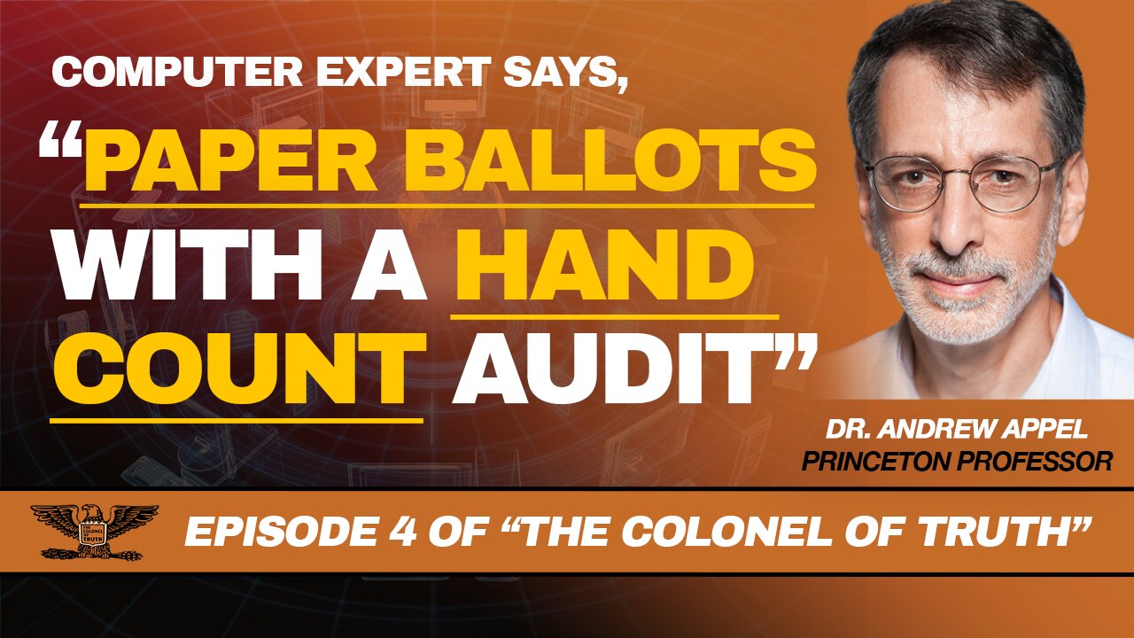 Dr. Appel - Princeton Prof - discusses Securing Our Elections With Paper Ballots and Hand Counts