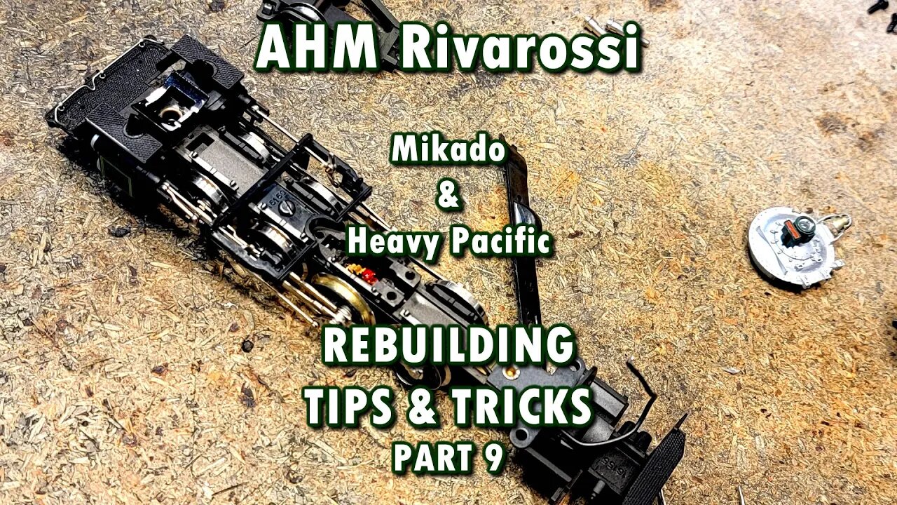 AHM Rivarossi steam rebuilding tips part 9