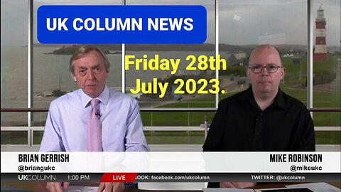 UK Column News - Friday 28th July 2023.