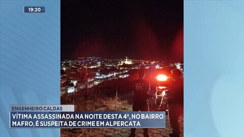 Eng. Caldas: vítima assassinada na noite desta 4ª, no Bairro Mafro, é suspeita de crime em Alpercata