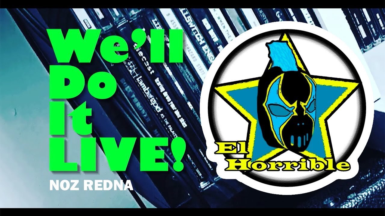 We'll Do it LIVE! Ep. 6 - El Horrible (YouTuber/Podcaster)