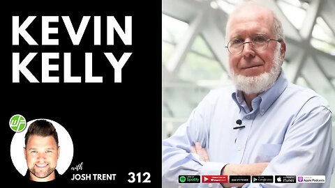 312 Kevin Kelly: What Technology Can Teach Us About Self Love