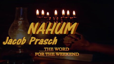 Nahum_Word for the Weekend__Jacob Prasch